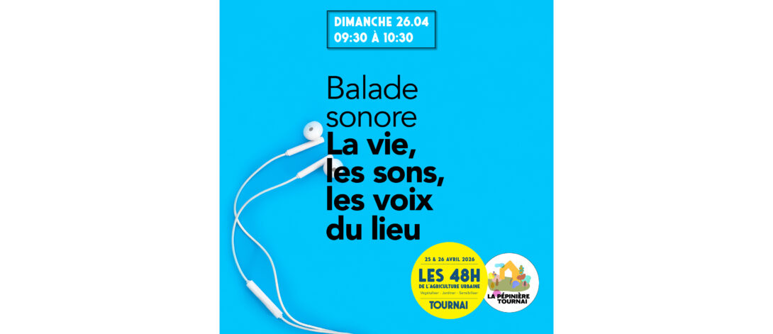 Balade sonore : la vie, les sons, les voix du lieu