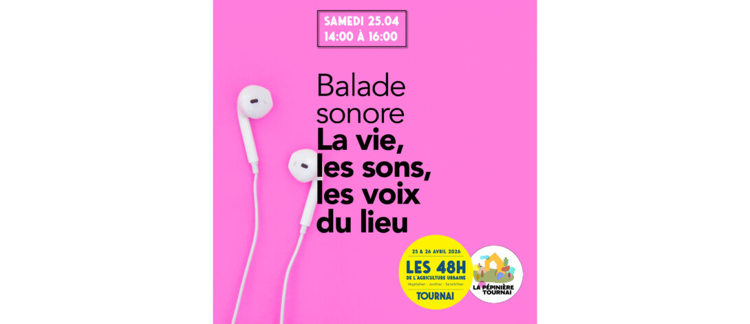 Balade sonore : la vie, les sons, les voix du lieu